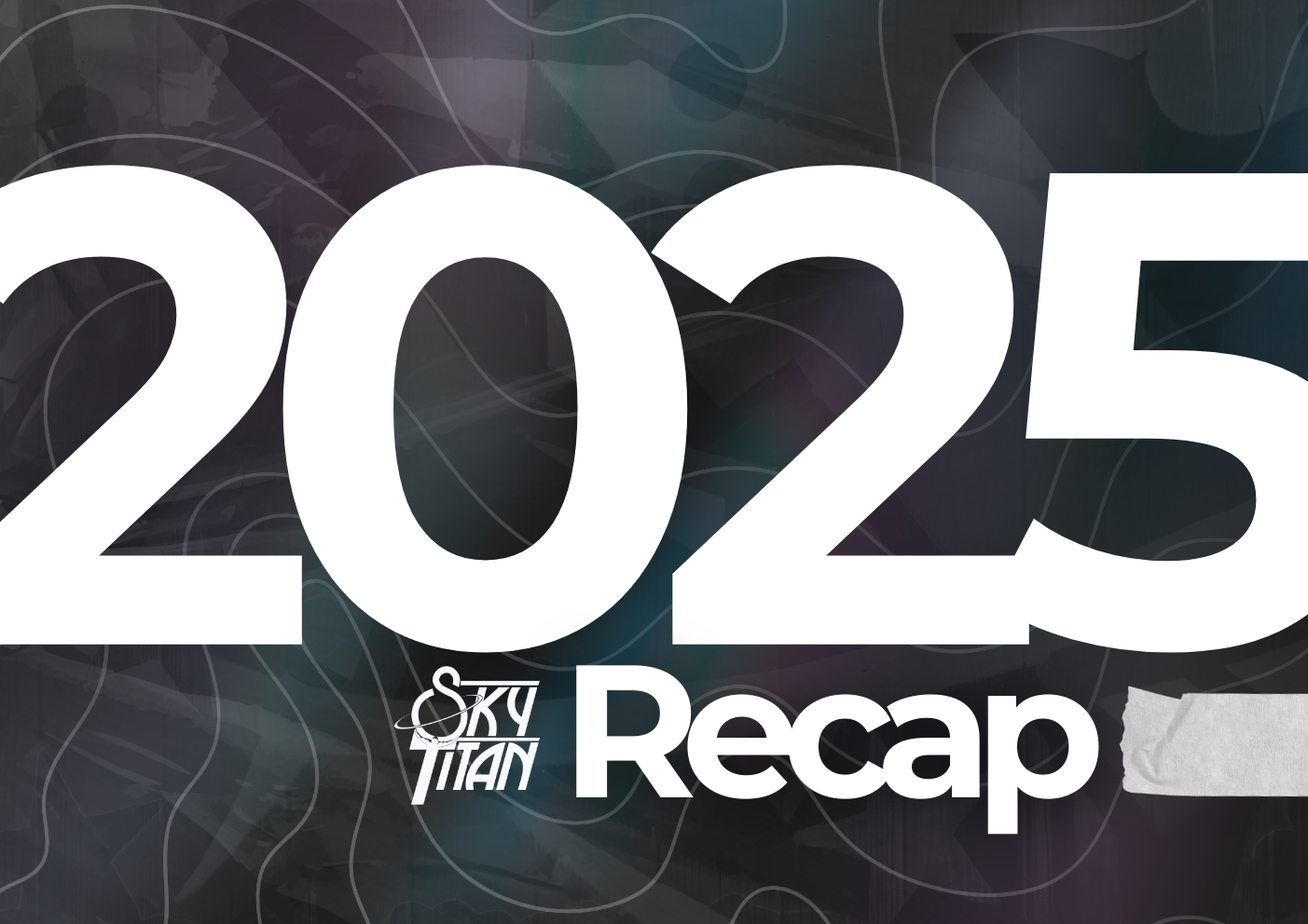 Graphic reading “2025 Sky Titan Recap” in large white text over a dark abstract background with subtle flowing line patterns, representing a year-in-review summary for Sky Titan.